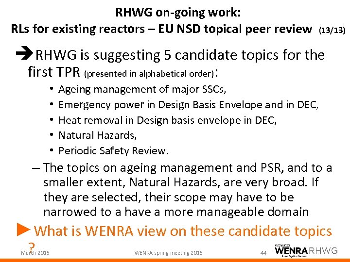RHWG on-going work: RLs for existing reactors – EU NSD topical peer review (13/13)