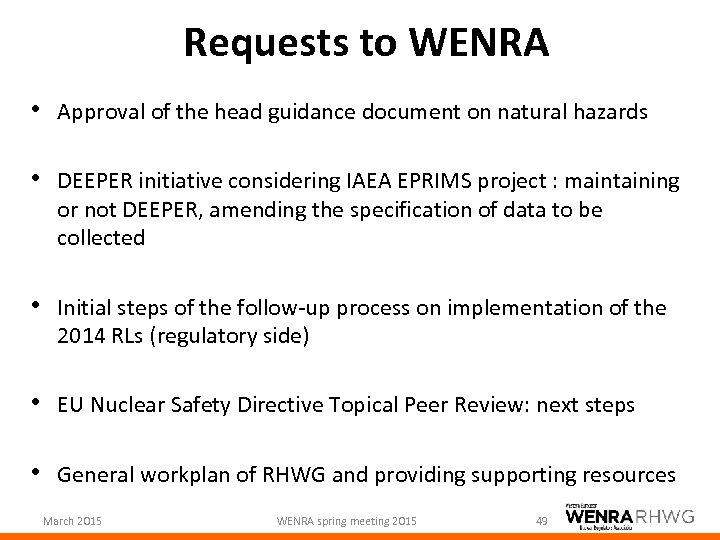 Requests to WENRA • Approval of the head guidance document on natural hazards •