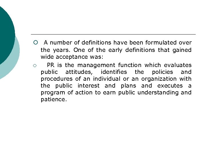 ¡ A number of definitions have been formulated over the years. One of the