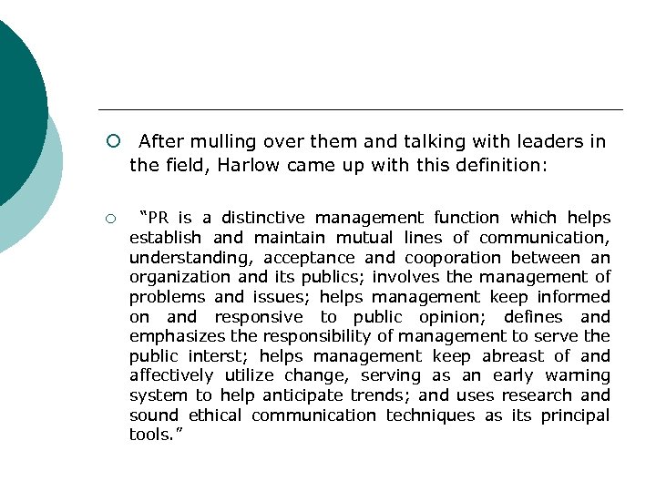 ¡ After mulling over them and talking with leaders in the field, Harlow came