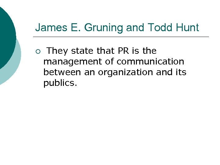 James E. Gruning and Todd Hunt ¡ They state that PR is the management