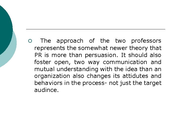 ¡ The approach of the two professors represents the somewhat newer theory that PR