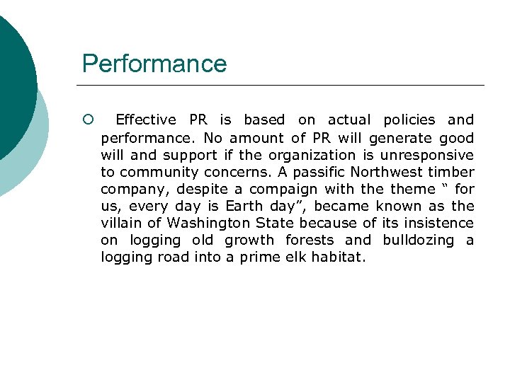 Performance ¡ Effective PR is based on actual policies and performance. No amount of