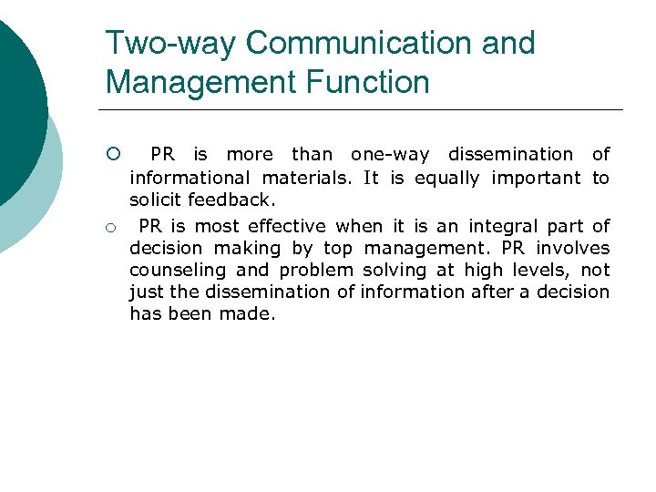 Two-way Communication and Management Function ¡ ¡ PR is more than one-way dissemination of