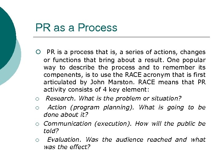 PR as a Process ¡ PR is a process that is, a series of