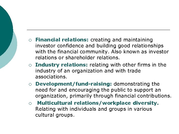 ¡ ¡ Financial relations: creating and maintaining investor confidence and building good relationships with