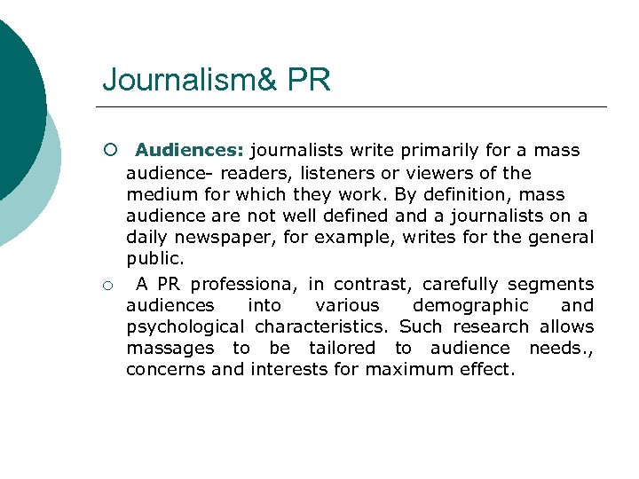 Journalism& PR ¡ Audiences: journalists write primarily for a mass audience- readers, listeners or