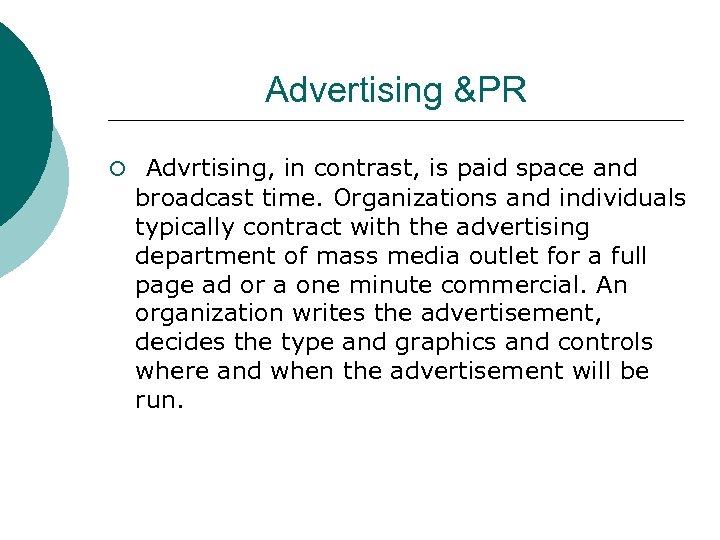 Advertising &PR ¡ Advrtising, in contrast, is paid space and broadcast time. Organizations and