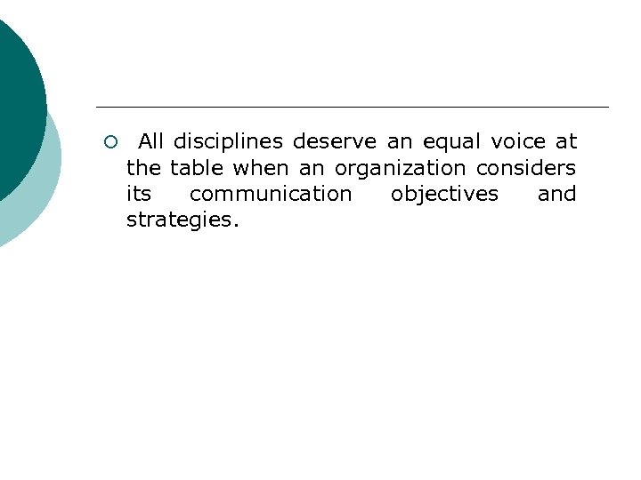¡ All disciplines deserve an equal voice at the table when an organization considers