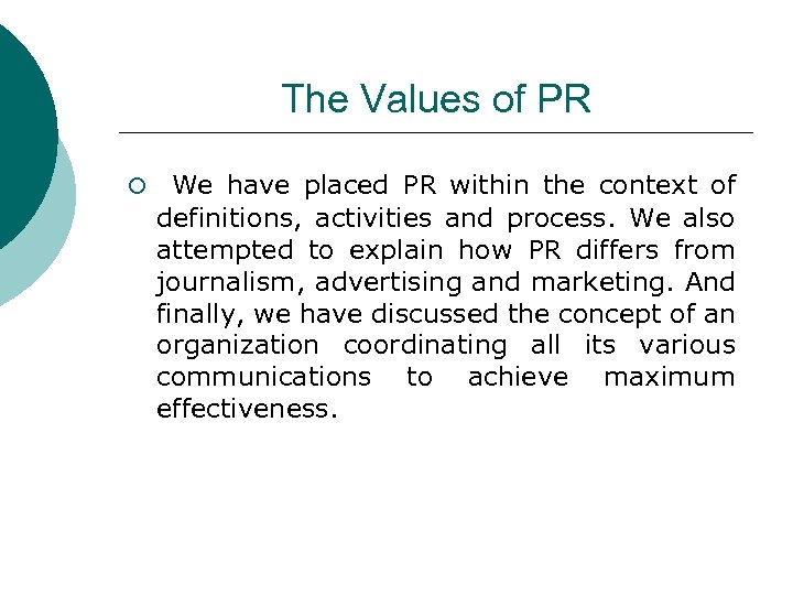 The Values of PR ¡ We have placed PR within the context of definitions,