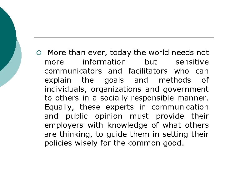 ¡ More than ever, today the world needs not more information but sensitive communicators