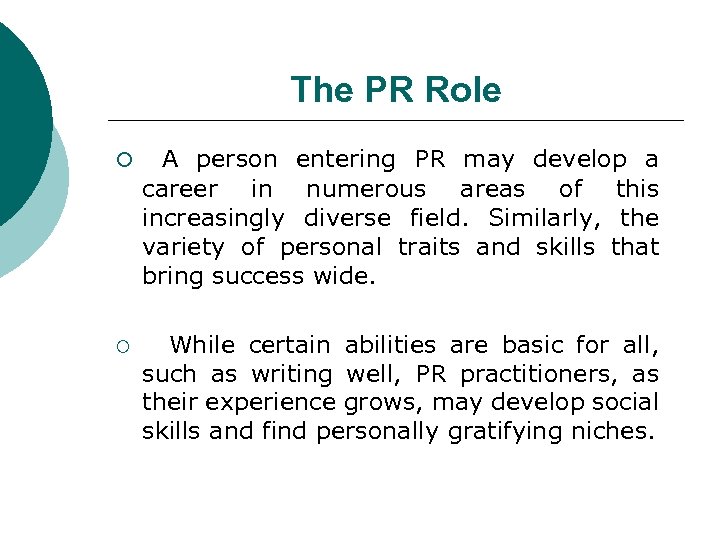 The PR Role ¡ A person entering PR may develop a career in numerous
