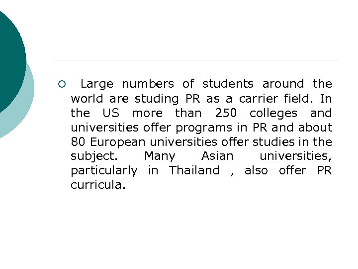 ¡ Large numbers of students around the world are studing PR as a carrier