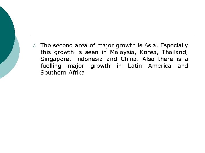 ¡ The second area of major growth is Asia. Especially this growth is seen