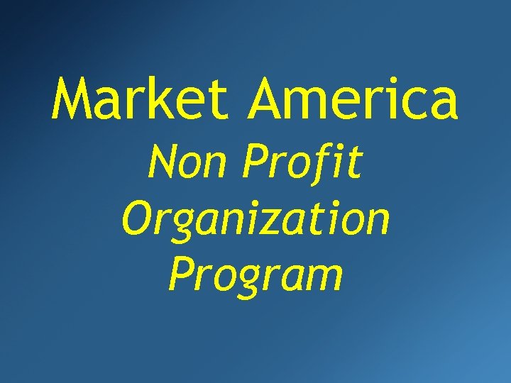 Market America Non Profit Organization Program 