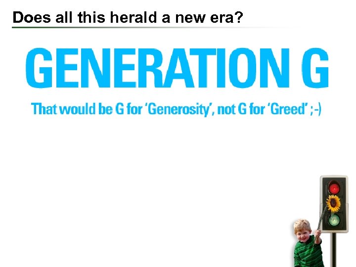 Does all this herald a new era? 