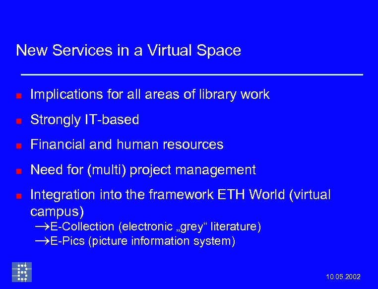 New Services in a Virtual Space n Implications for all areas of library work