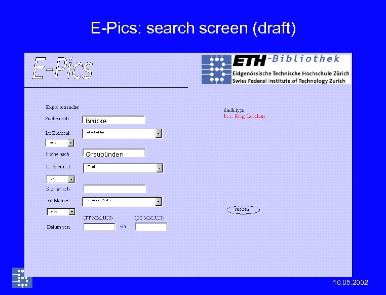 E-Pics: search screen (draft) Brücke Graubünden 10. 05. 2002 