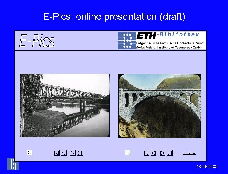 E-Pics: online presentation (draft) schliessen 10. 05. 2002 