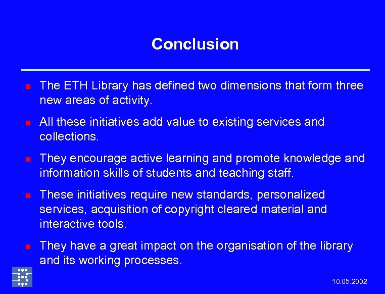 Conclusion n n The ETH Library has defined two dimensions that form three new