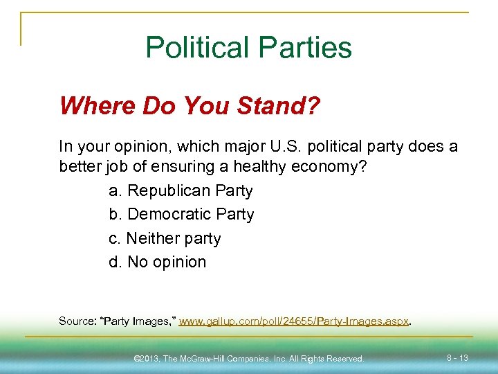 Political Parties Where Do You Stand? In your opinion, which major U. S. political