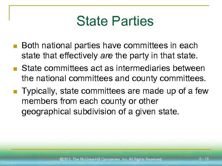 State Parties n n n Both national parties have committees in each state that