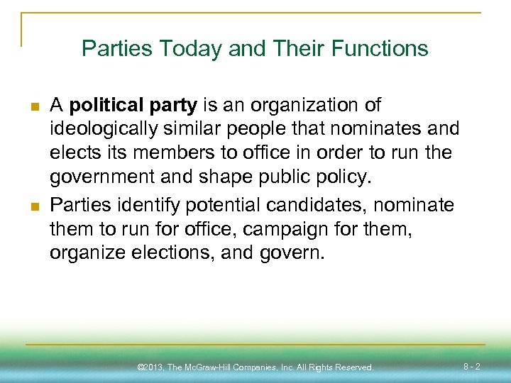 Parties Today and Their Functions n n A political party is an organization of