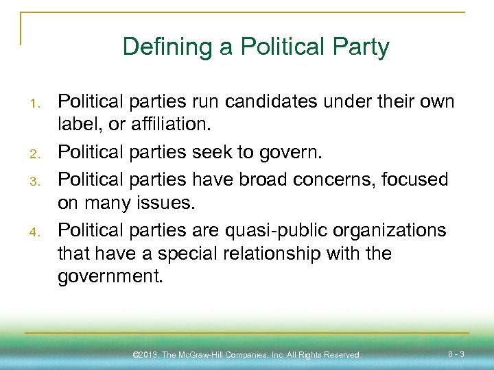 Defining a Political Party 1. 2. 3. 4. Political parties run candidates under their