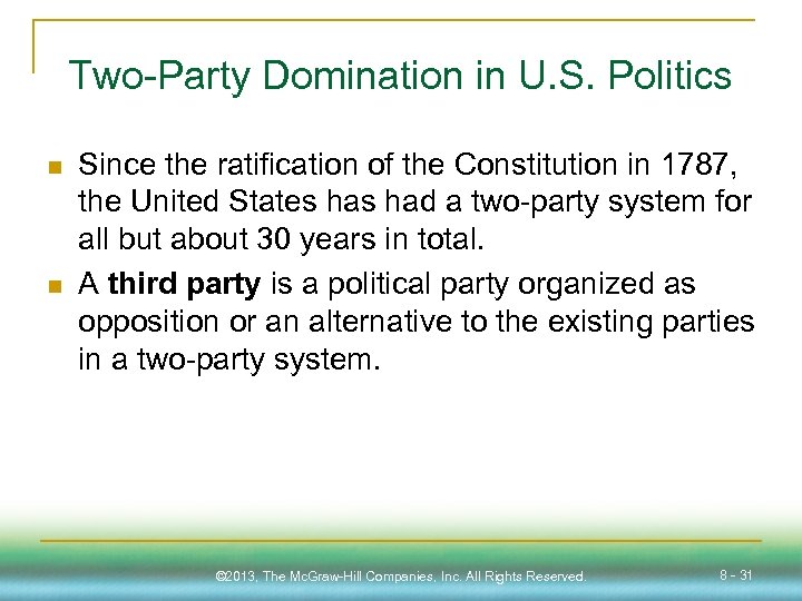 Two-Party Domination in U. S. Politics n n Since the ratification of the Constitution