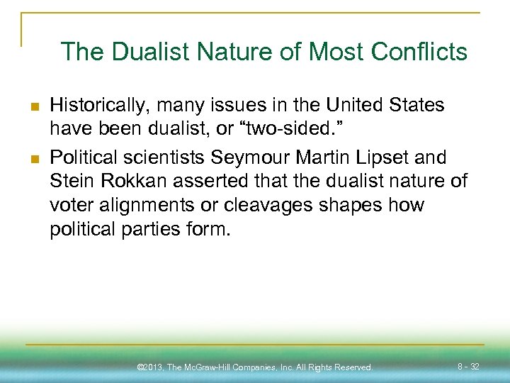 The Dualist Nature of Most Conflicts n n Historically, many issues in the United
