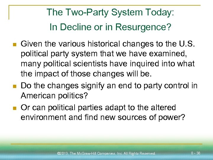 The Two-Party System Today: In Decline or in Resurgence? n n n Given the