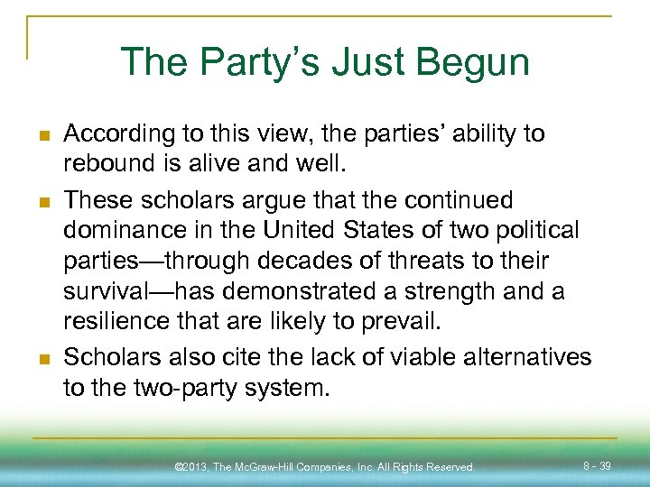 The Party’s Just Begun n According to this view, the parties’ ability to rebound