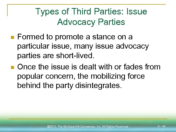 Types of Third Parties: Issue Advocacy Parties n n Formed to promote a stance