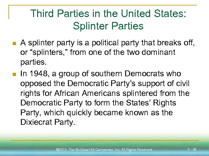 Third Parties in the United States: Splinter Parties n n A splinter party is