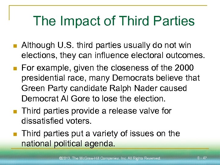 The Impact of Third Parties n n Although U. S. third parties usually do