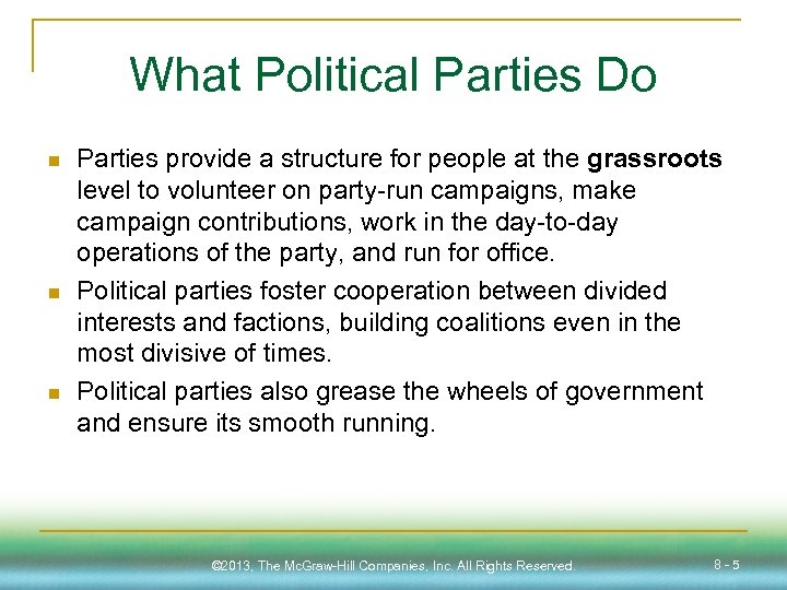 What Political Parties Do n n n Parties provide a structure for people at