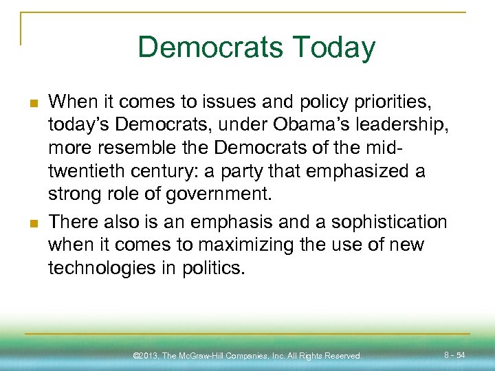 Democrats Today n n When it comes to issues and policy priorities, today’s Democrats,