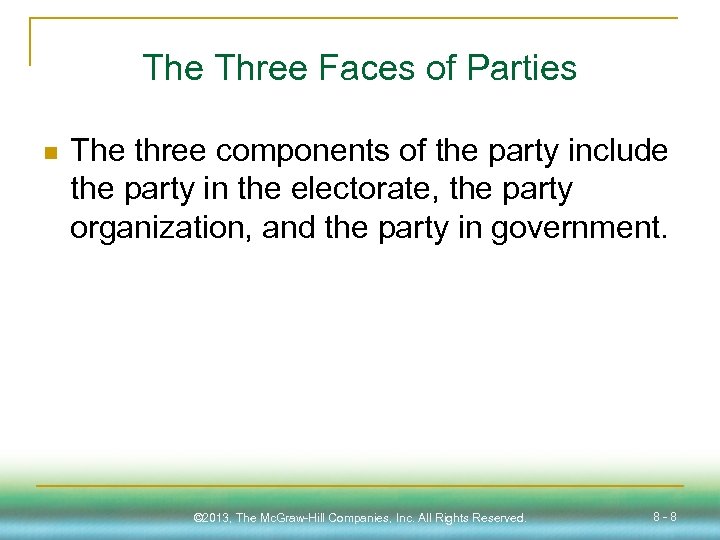 The Three Faces of Parties n The three components of the party include the