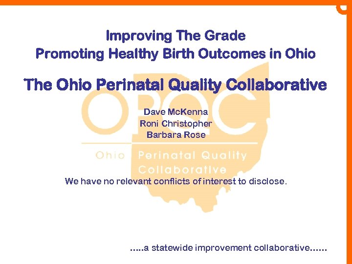 Improving The Grade Promoting Healthy Birth Outcomes in Ohio The Ohio Perinatal Quality Collaborative