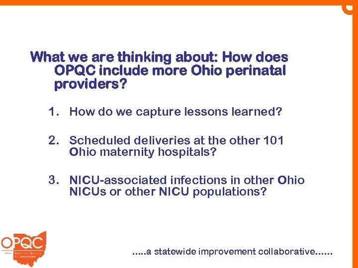 What we are thinking about: How does OPQC include more Ohio perinatal providers? 1.
