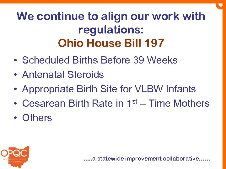 We continue to align our work with regulations: Ohio House Bill 197 • •
