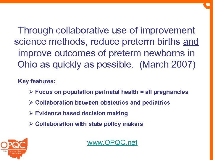 Through collaborative use of improvement science methods, reduce preterm births and improve outcomes of