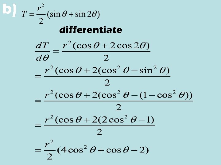 b) differentiate 