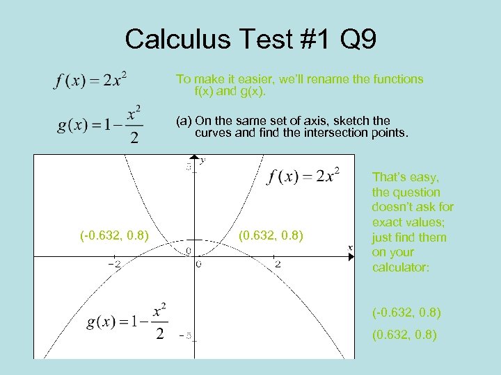 Calculus Test #1 Q 9 To make it easier, we’ll rename the functions f(x)