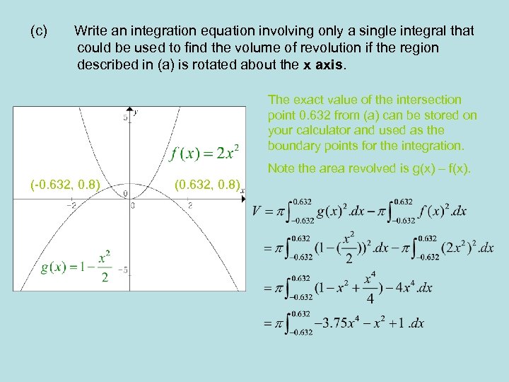 (c) Write an integration equation involving only a single integral that could be used