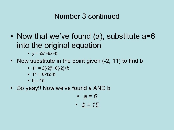 Number 3 continued • Now that we’ve found (a), substitute a=6 into the original