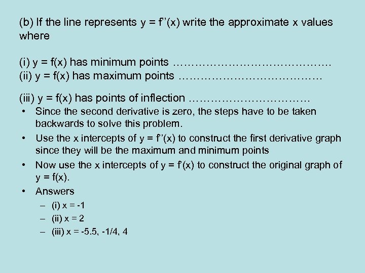 (b) If the line represents y = f’’(x) write the approximate x values where