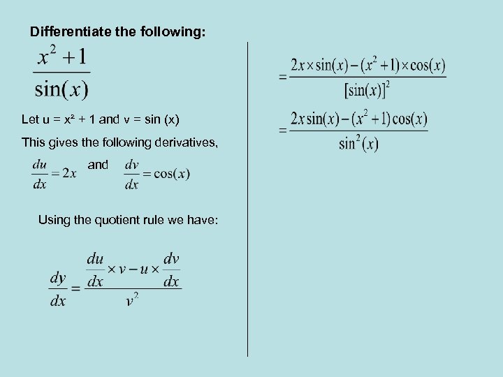 Differentiate the following: Let u = x² + 1 and v = sin (x)