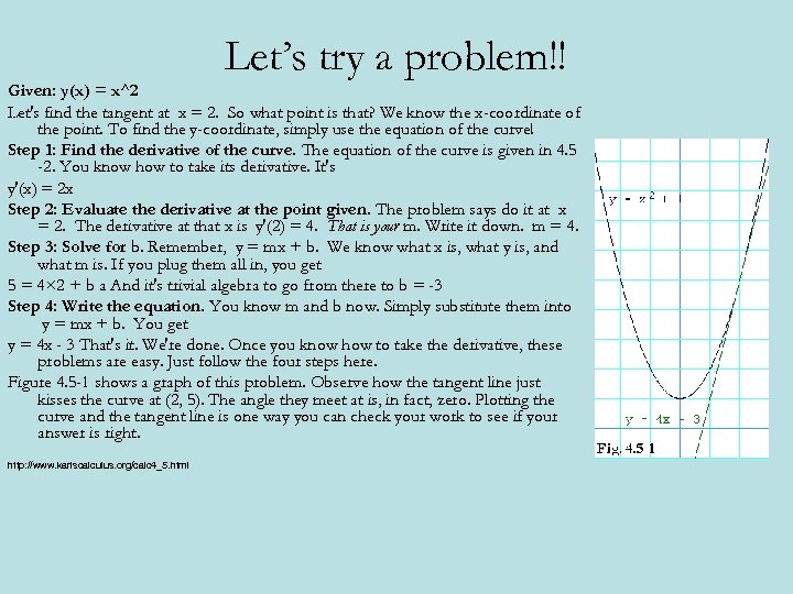 Let’s try a problem!! Given: y(x) = x^2 Let's find the tangent at x