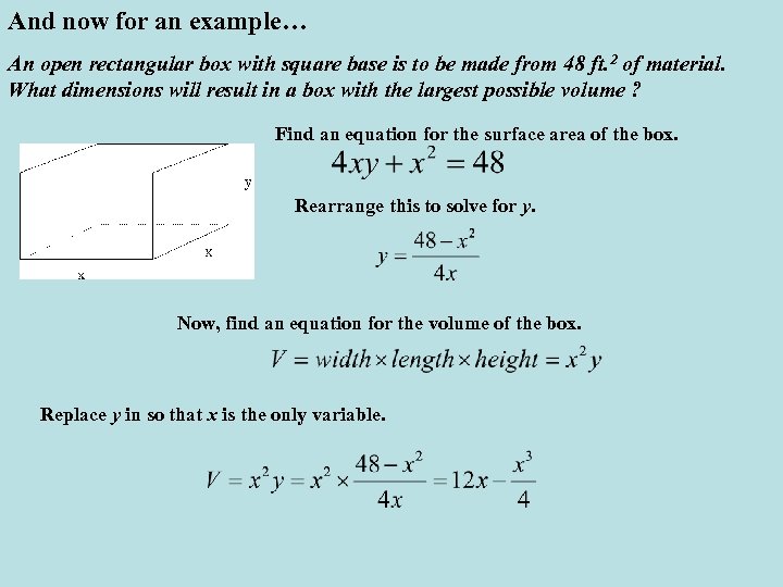 And now for an example… An open rectangular box with square base is to
